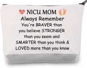 CMNIM Nicu Mom Gifts Preemie Mom Gift Makeup Cosmetic Bag Micro Preemie Mom Gifts NICU Awareness Gifts Always Remember You are Braver thank You Know (Nicu Mom Cosmetic Bag)